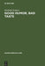 Good Humor, Bad Taste: A Sociology of the Joke by Giselinde Kuipers