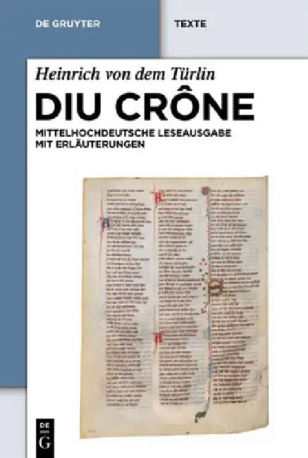 Diu Crône: Kritische Mittelhochdeutsche Leseausgabe Mit Erläuterungen by Heinrich Von Dem Türlin