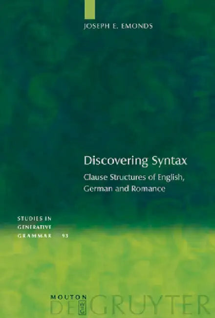 Discovering Syntax by Joseph E. Emonds