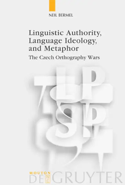 Linguistic Authority, Language Ideology, and Metaphor by Neil Bermel