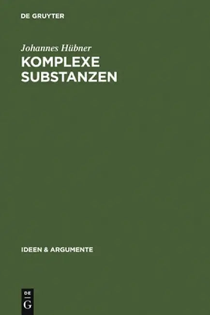 Komplexe Substanzen = Komplexe Substanzen = Komplexe Substanzen by Johannes Hubner