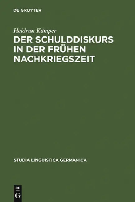 Der Schulddiskurs in der frühen Nachkriegszeit by Heidrun Kämper