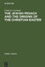 The Jewish Pesach and the Origins of the Christian Easter: Open Questions in Current Research by Clemens Leonhard