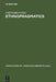 Ethnopragmatics: Understanding Discourse in Cultural Context by Cliff Goddard