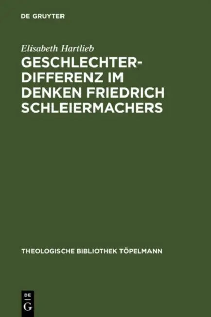 Geschlechterdifferenz im Denken Friedrich Schleiermachers by Elisabeth Hartlieb