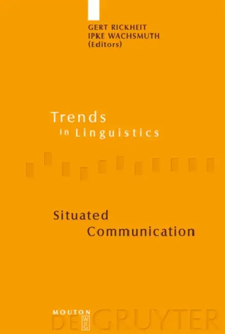 Situated Communication by Gert Rickheit, Ipke Wachsmuth