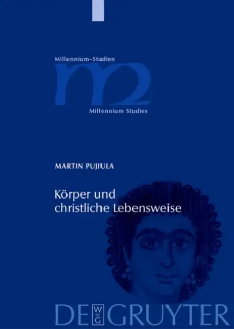 Körper und christliche Lebensweise = The Human Body and the Christian Way of Life by Martin Pujiula