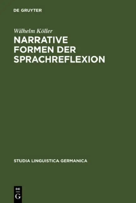 Narrative Formen der Sprachreflexion by Wilhelm Köller