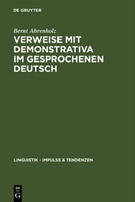 Verweise mit Demonstrativa im gesprochenen Deutsch by Bernt Ahrenholz