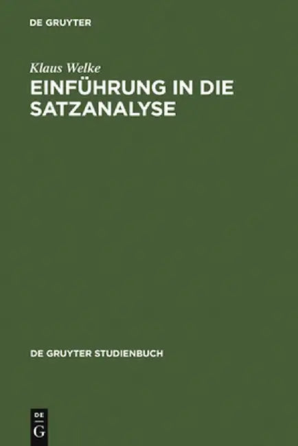 Einfuhrung in Die Satzanalyse by Klaus Welke