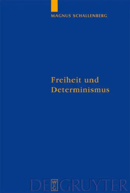 Freiheit und Determinismus = Freedom and Determinism by Magnus Schallenberg