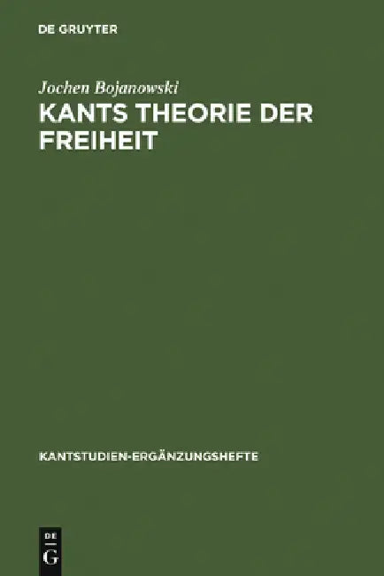 Kants Theorie der Freiheit by Jochen Bojanowski