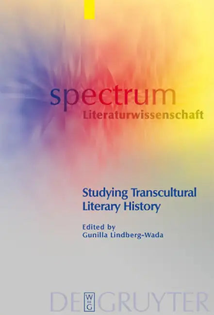 Studying Transcultural Literary History by Gunilla Lindberg-Wada