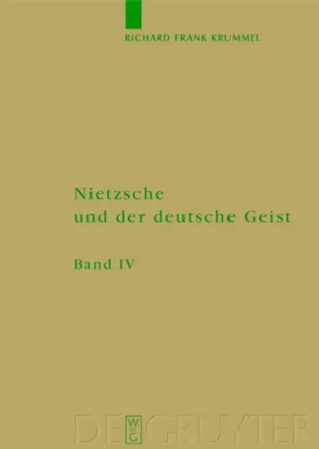 Nietzsche Und Der Deutsche Geist, Band 4, Ausbreitung Und Wirkung Des Nietzscheschen Werkes Im Deutschen Sprachraum Bis Zum Ende Des Zweiten Weltkrieg by Richard Frank Krummel