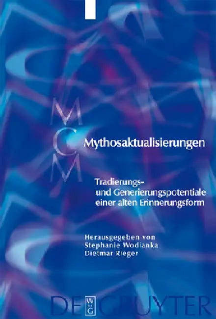 Mythosaktualisierungen by Stephanie Wodianka, Dietmar Rieger