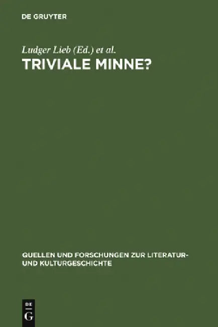 Triviale Minne?: Konventionalitat Und Trivialisierung in Spatmittelalterlichen Minnereden by Ludger Lieb, Otto Neudeck
