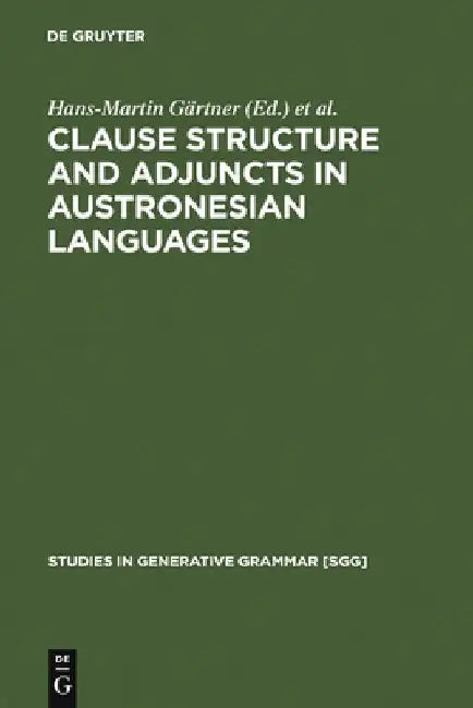 Clause Structure and Adjuncts in Austronesian Languages by Hans-Martin Gärtner