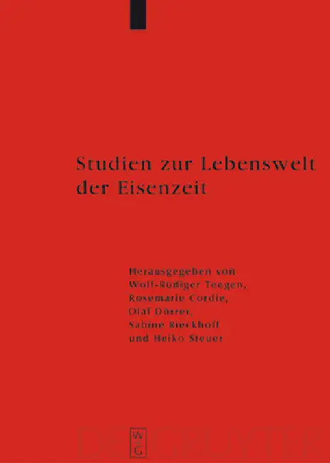 Studien Zur Lebenswelt Der Eisenzeit: Festschrift Für Rosemarie Müller by Wolf-Rüdiger Teegen, Rosemarie Cordie, Olaf Dörrer