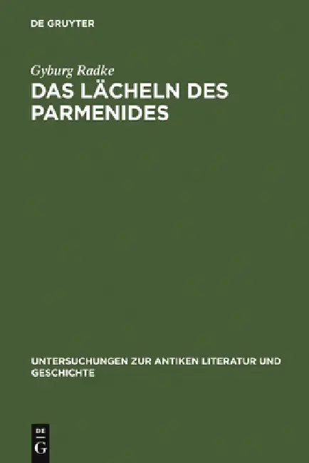 Das Lächeln des Parmenides by Gyburg Radke