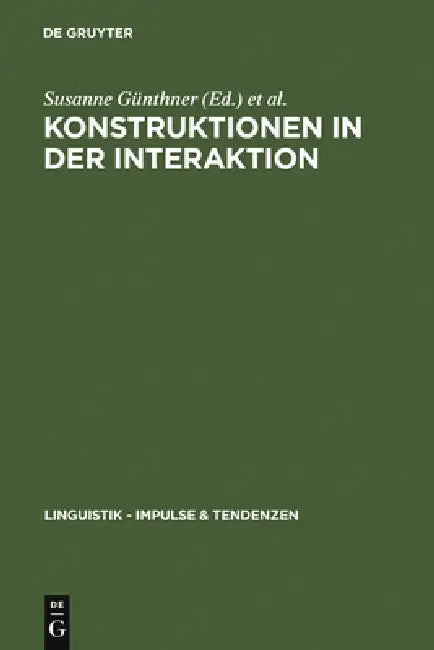 Konstruktionen in der Interaktion = Konstruktionen in Der Interaktion by Susanne Günthner, Wolfgang Imo