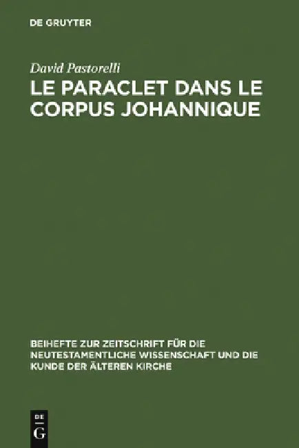 Le Paraclet dans le corpus johannique by David Pastorelli