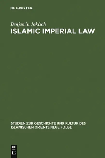 Islamic Imperial Law: Harun-Al-Rashid's Codification Project by Benjamin Jokisch