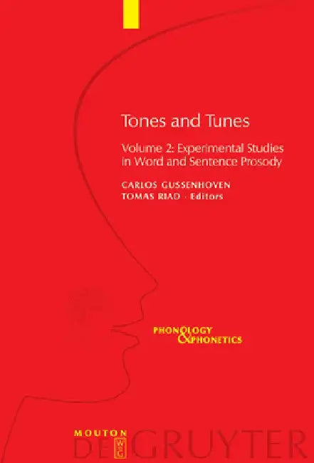 Tones and Tunes, Volume 2: Experimental Studies in Word and Sentence Prosody by Carlos Gussenhoven