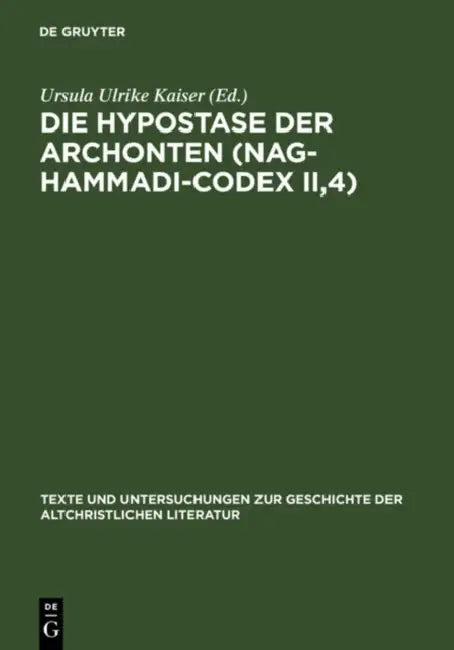 Die Hypostase der Archonten (Nag-Hammadi-Codex II,4) by Ursula Ulrike Kaiser