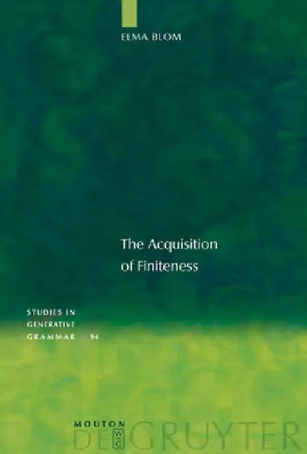 The Acquisition of Finiteness by Elma Blom