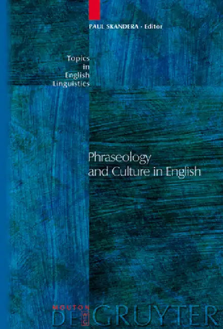 Phraseology and Culture in English by Paul Skandera