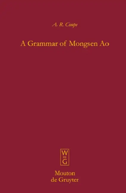 A Grammar of Mongsen Ao by A. R. Coupe