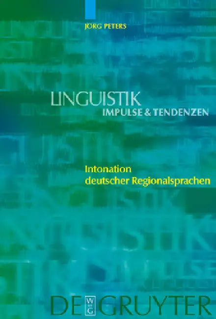 Intonation deutscher Regionalsprachen = Intonation Deutscher Regionalsprachen by Jörg Peters