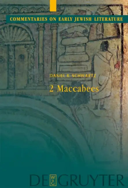 2 Maccabees by Daniel R. Schwartz