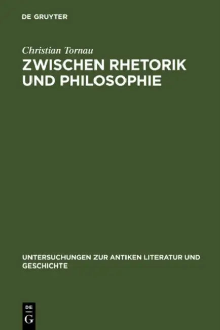 Zwischen Rhetorik und Philosophie by Christian Tornau