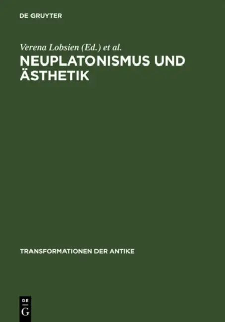 Neuplatonismus und Ästhetik by Verena Lobsien, Claudia Olk