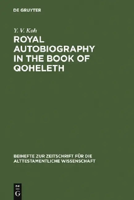 Royal Autobiography in the Book of Qoheleth by Y. V. Koh