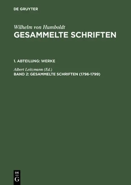 Gesammelte Schriften, Band 2, Gesammelte Schriften (1796-1799) by Albert Leitzmann