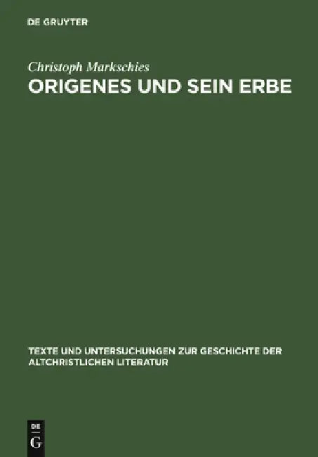 Origenes und sein Erbe by Christoph Markschies
