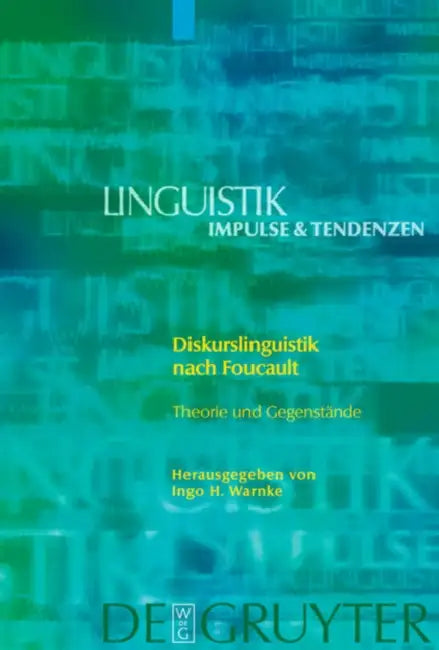 Diskurslinguistik nach Foucault = Discourse Linguistics According to Foucault by Ingo H. Warnke