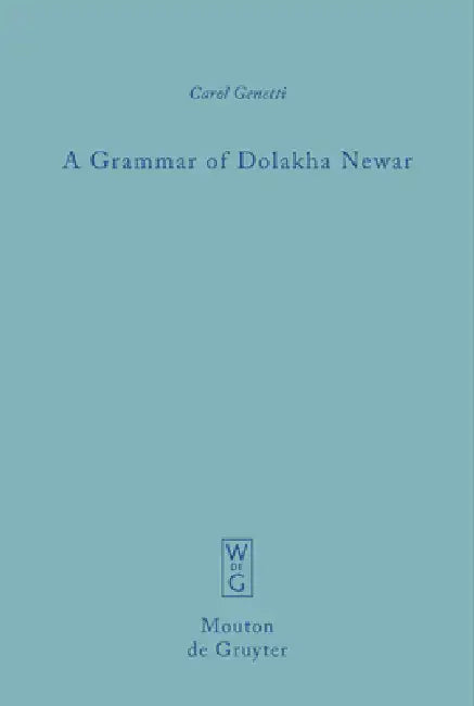 A Grammar of Dolakha Newar by Carol Genetti