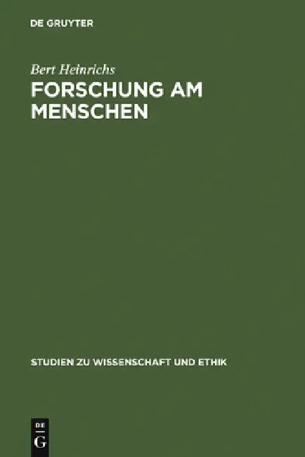 Forschung am Menschen = Research on Humans by Bert Heinrichs