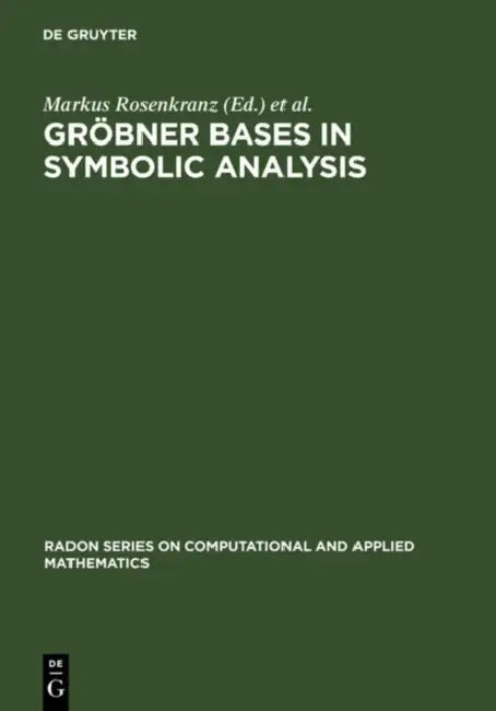 Gröbner Bases in Symbolic Analysis by Markus Rosenkranz, Dongming Wang