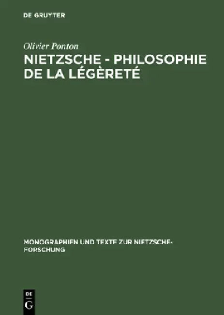Nietzsche - Philosophie de la Légèreté by Olivier Ponton