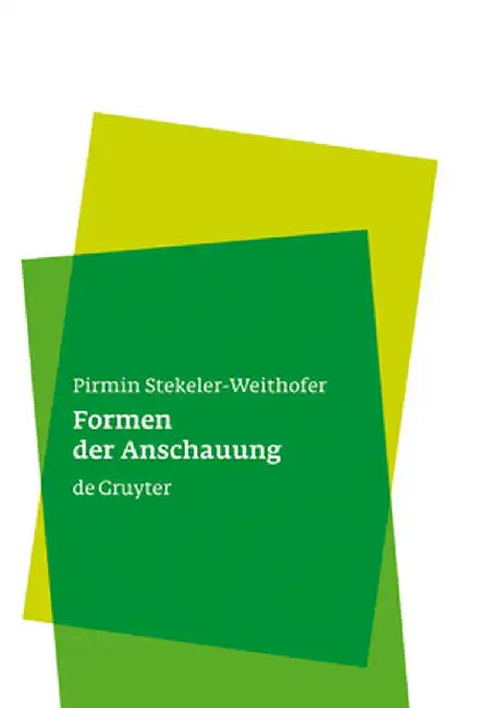Formen Der Anschauung by Pirmin Stekeler-Weithofer
