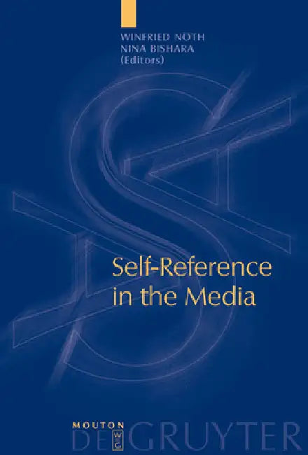Self-Reference in the Media by Winfried Nöth, Nina Bishara