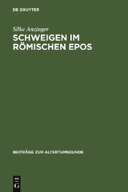 Schweigen im römischen Epos by Silke Anzinger