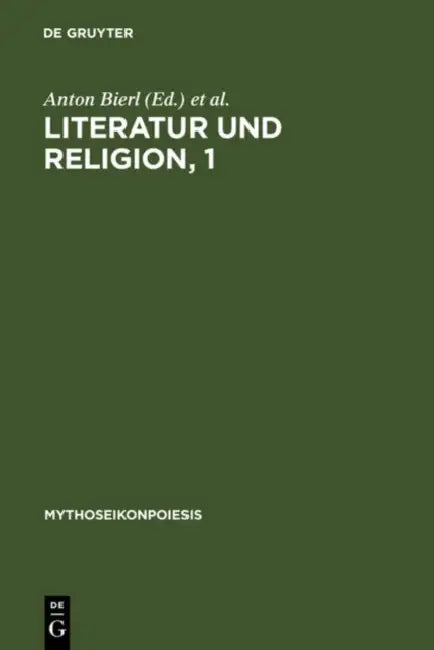Literatur und Religion, 1 by Anton Bierl, Rebecca Lämmle, Katharina Wesselmann