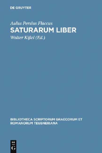 Saturarum Liber by Aulus Persius Flaccus, Walter Kißel