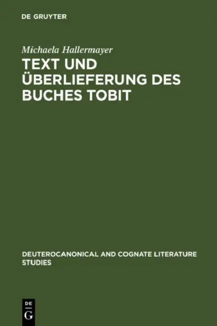 Text und Überlieferung des Buches Tobit by Michaela Hallermayer