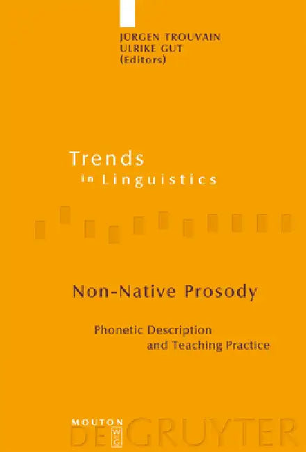Non-Native Prosody: Phonetic Description and Teaching Practice by Jürgen Trouvain, Ulrike Gut